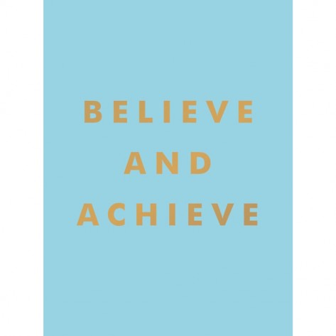 BELIEVE AND ACHIEVE NEW