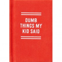 TINY DIARY - DUMB THINGS MY KID SAID NEW